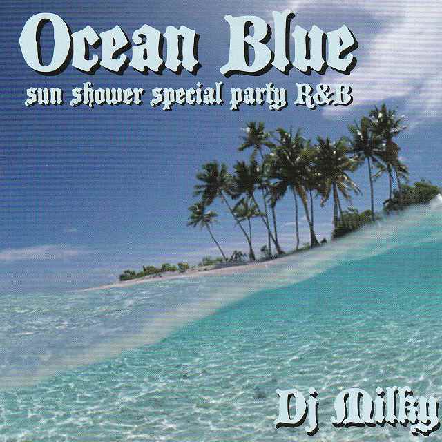 Ocean Blue "Sun Shower Special Party R&B"