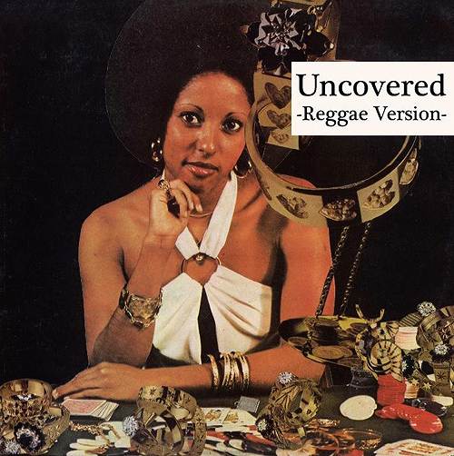 Uncovered -Reggae Version-